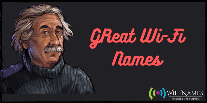 Great WiFi Names Inspired By Famous People
