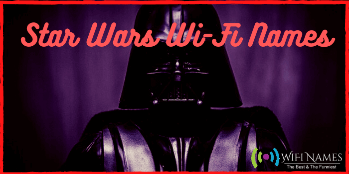Funny Star Wars WiFi Names For Your Network SSID