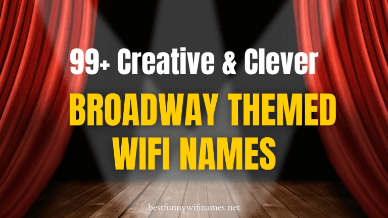 99+ Best Creative and Clever Broadway-themed WiFi Name Ideas